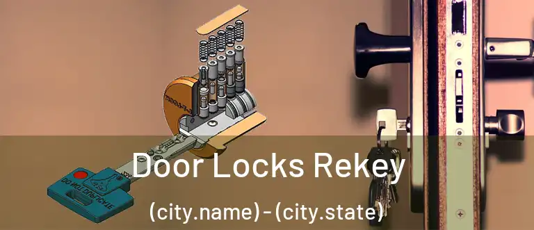 Door Locks Rekey (city.name) - (city.state)